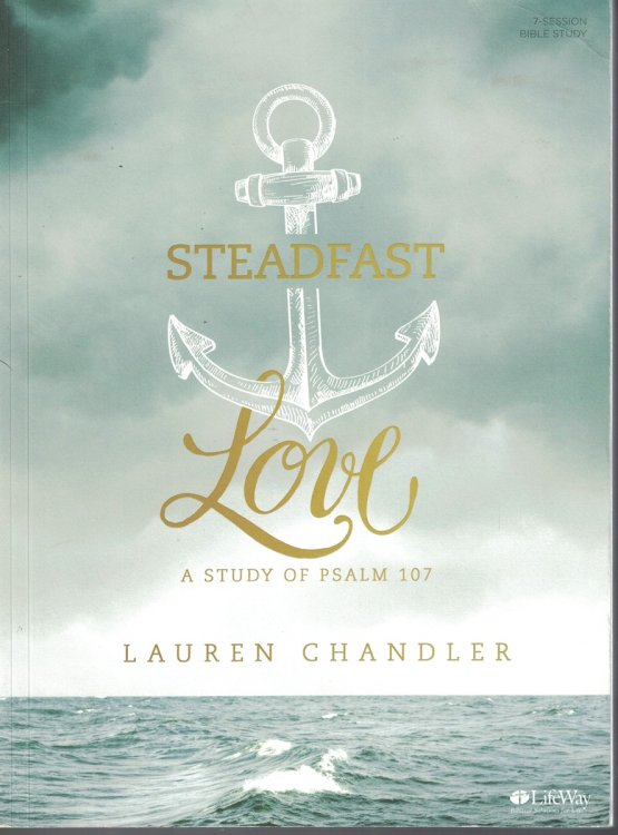 Steadfast Love - a Study of Psalm 107