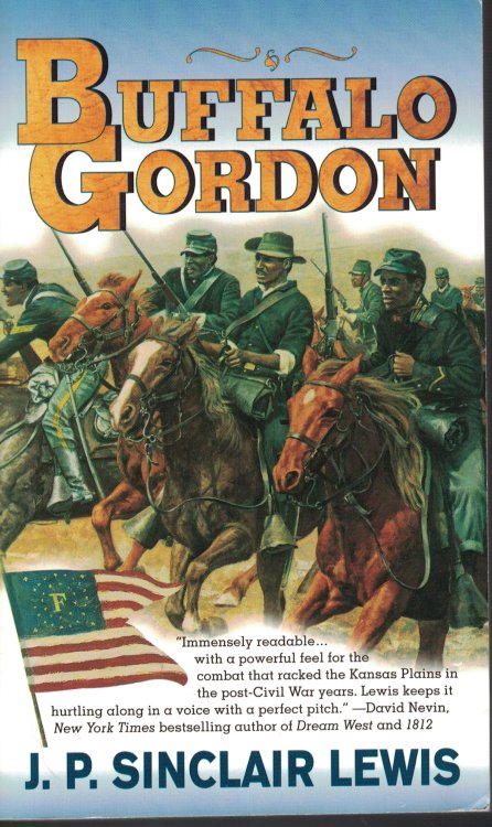 Buffalo Gordon; Extraordinary Life and Times of Nate Gordon from Louisianna Slave to Buffalo Soldier