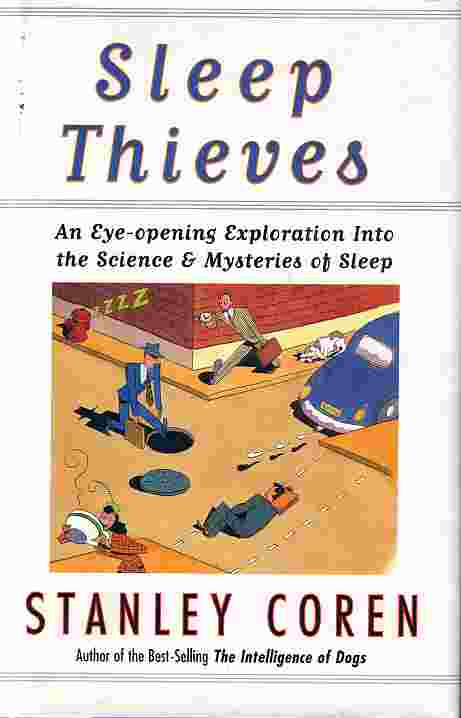 Sleep Thieves; An Eye Opening Exploration Into the Science and Mysteries of Sleep