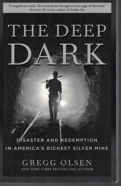 Deep Dark; Disaster and Redemption in America's Richest Silver Mine