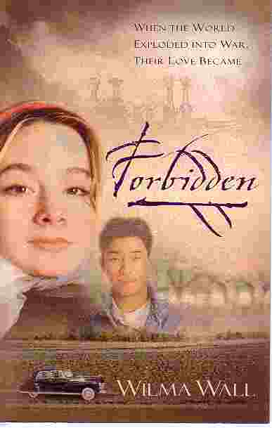 Forbidden; When the World Exploded Into War Their Love Became.