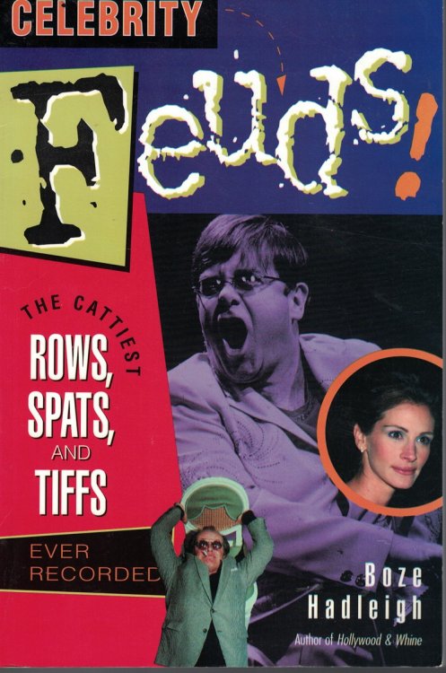 Celebrity Feuds; The Cattiest Rows, Spats, and Tiffs Ever Recorded