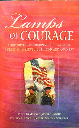 Image for Lamps Of Courage; Four Novellas Honoring the Valor of Nurses Who Served Both God and Country Lamps Of Courage; Four Novellas Honoring the Valor of Nurses Who Served Both God and Country
