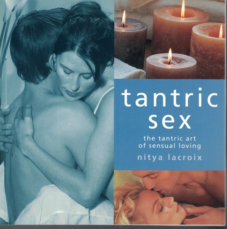 Tantric Sex; The Tantric Art of Sensual Loving