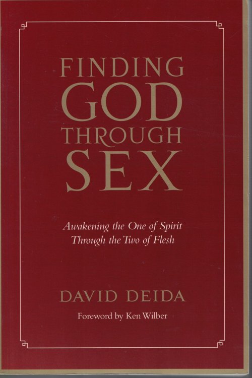 Finding God through Sex; Awakening the One of Spirit through the Two of Flesh