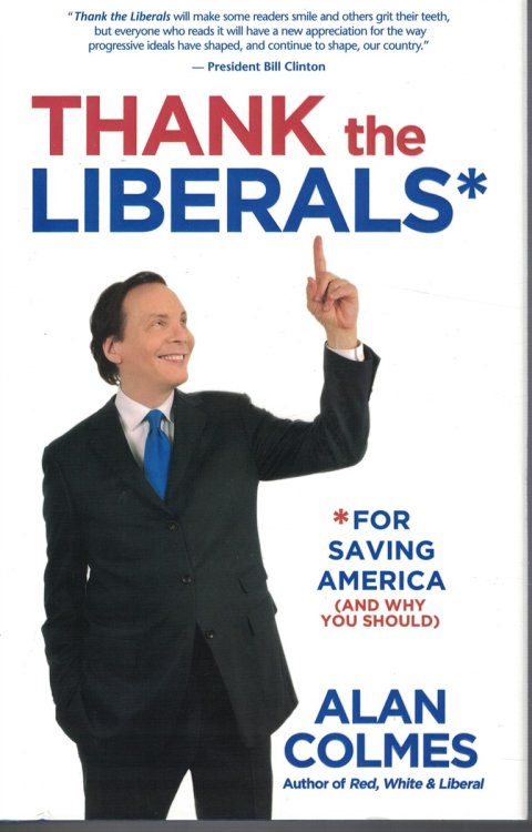Thank the Liberals; For Saving America (And why You Should)
