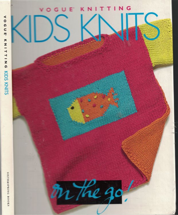 Kids Knits; Vogue Knitting on the Go