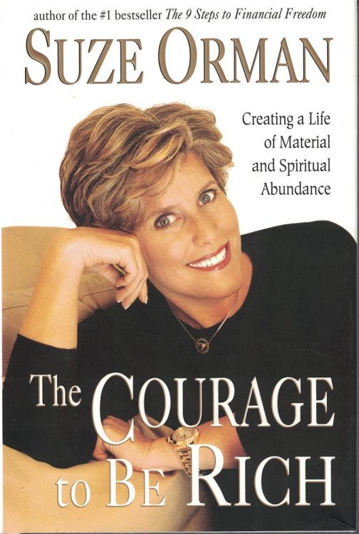 Courage to be Rich; Creating a Life of Material and Spiritual Abundance