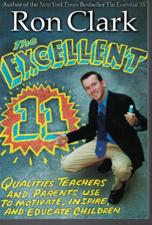 Excellent 11; Qualities Teachers and Parents Use to Motivate, Inspire, and Educate Children