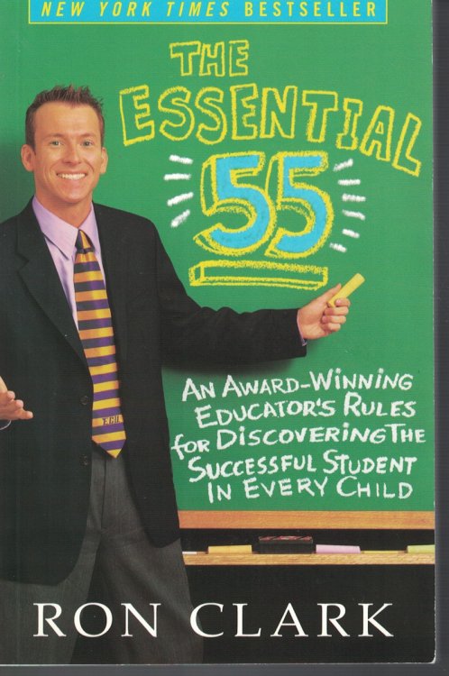 Essential 55; An Award Winning Educator's Rules for Discovering the Successful Student in Every Child