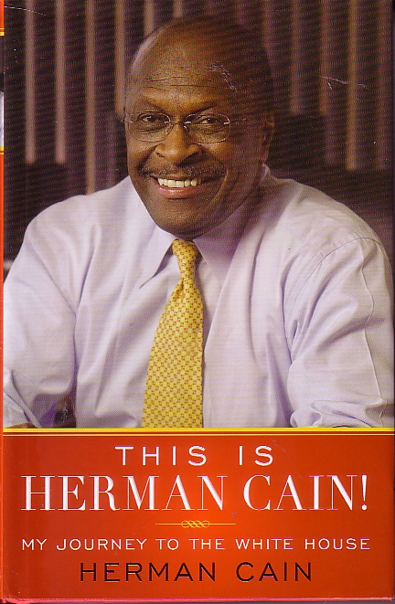 This Is Herman Cain; My Journey to the White House