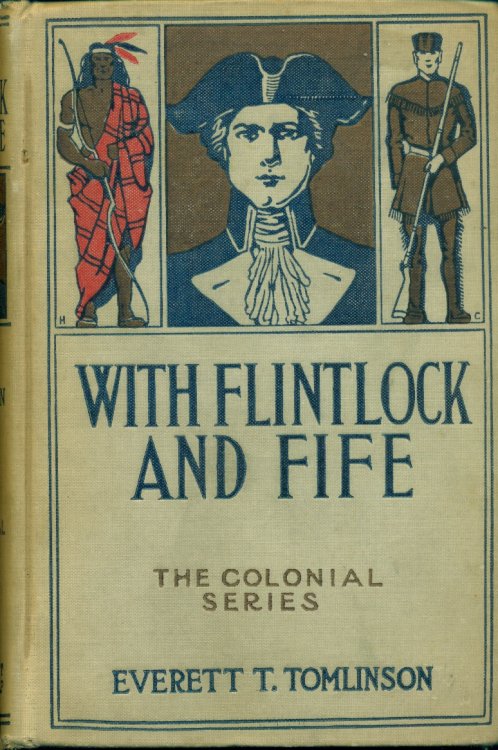 With Flintlock And Fife; A Tale of the French and Indian Wars