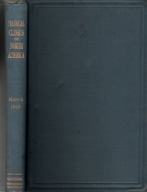 The Medical Clinics Of North America, March 1919, Boston; Volume 2, Number 5