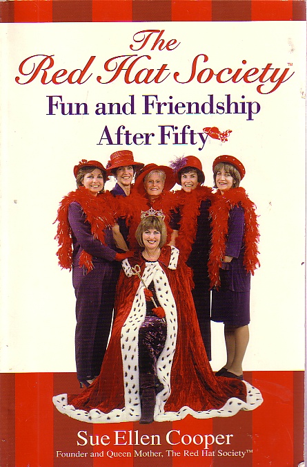The Red Hat Society; Fun and Friendship after Fifty