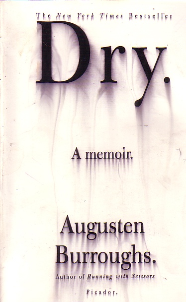 Dry; A Memoir