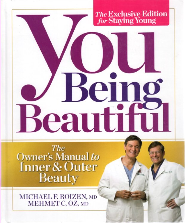 You Being Beautiful; The Exclusive Edition for Staying Young - the Owner's Manual to Inner & Outer Beauty