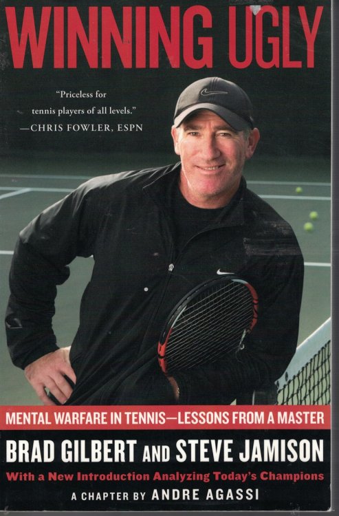 Winning Ugly; Mental Warfare in Tennis - Lessons from a Master