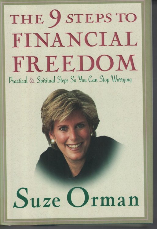 The 9 Steps To Financial Freedom; Parctical and Spiritual Steps so You Can Stop Worrying