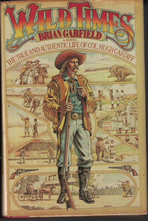 Wild Times; True and Authentic Life of Col. Hugh Cardiff