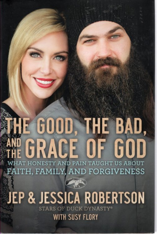The Good, the Bad, and the Grace of God; What Honesty and Pain Taught Us about Faith, Family, and Forgiveness