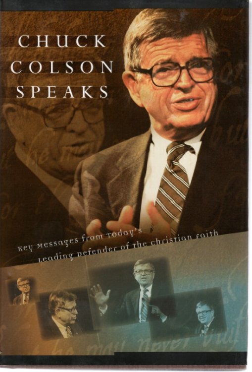 Chuck Colson Speaks; Key Messages from Today's Leading Perfender of the Christian Faith