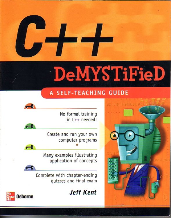 C++ Demystified; A Self Teaching Guide