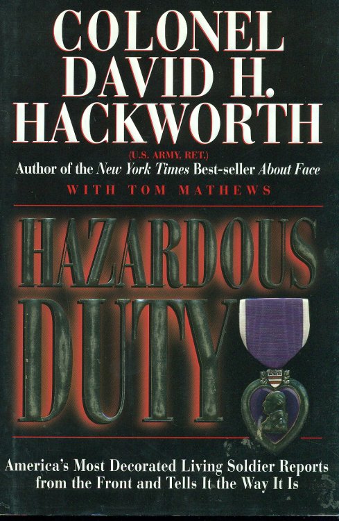 Hazardous Duty; America's Most Decorated Living Soldier Reports from the Front and Tells It the Way It Is