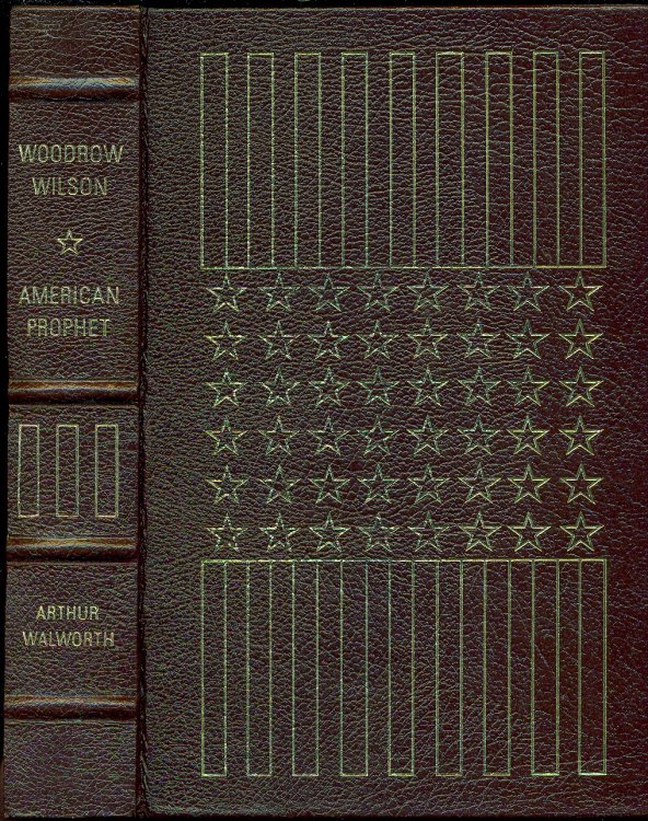 Woodrow Wilson; American Prophet