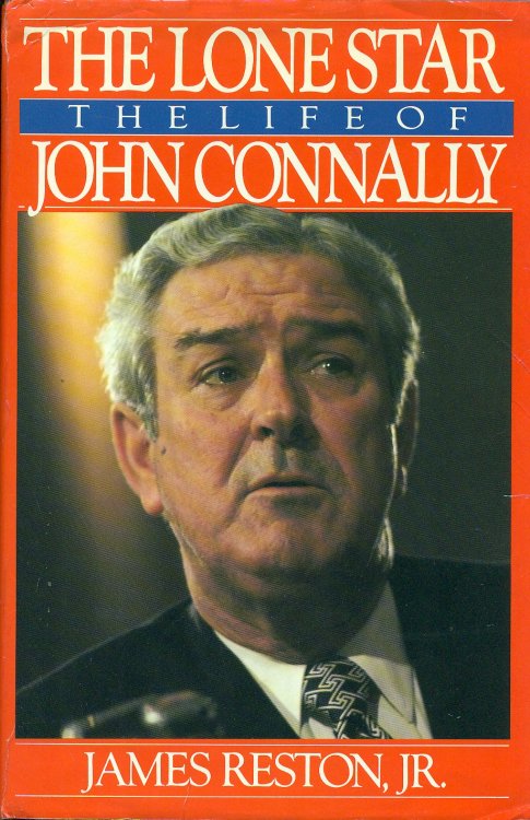 The Lone Star; The Life of John Connally