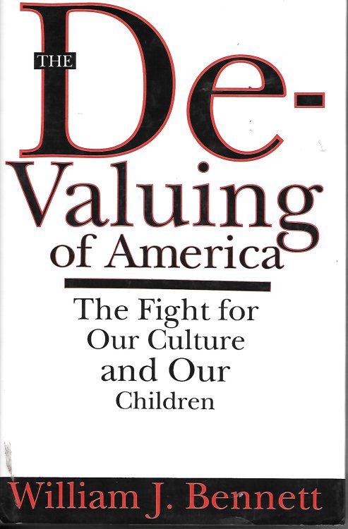 The De-valuing Of America; The Fight for Our Culture and Our Children