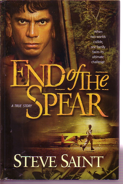 End of the Spear; When Two Worlds Collide, One Family Faces its Ultimate Challenge