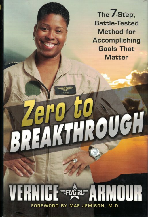 Zero To Breakthrough; The 7 Step Battle Tested Method for Accomplishing Goals That Matter