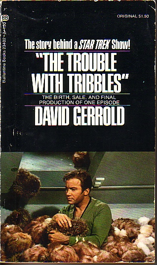 Trouble With Tribbles; The Birth, Sale and Final Production of One Episode