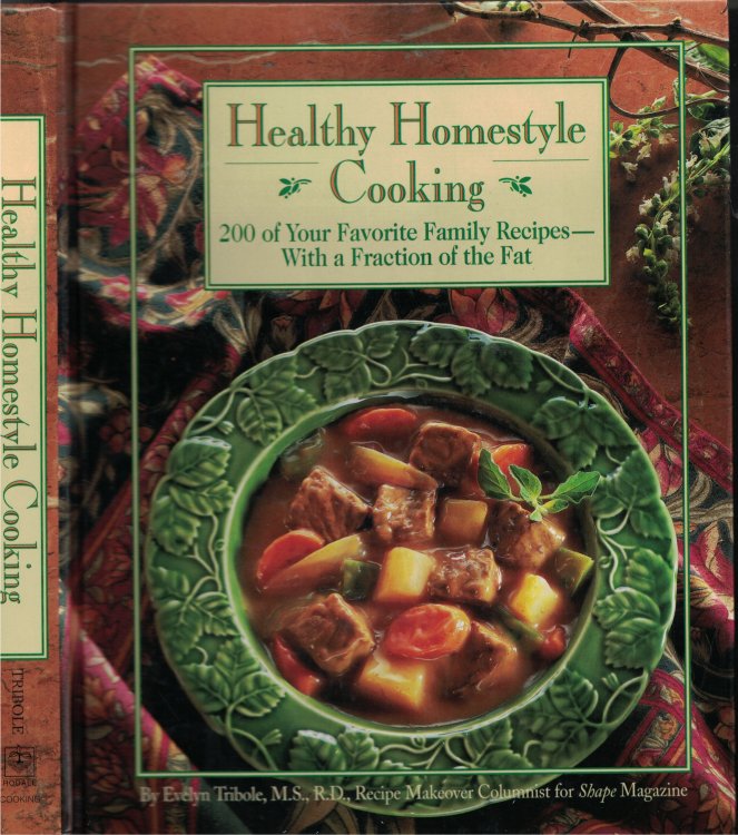 Healthy Homestyle Cooking; 200 of Your Favorite Family Recipes with a Fraction of the Fat