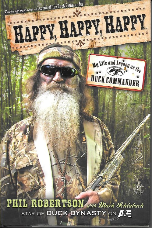 Happy, Happy, Happy; My Live and Legacy As the Duck Commander