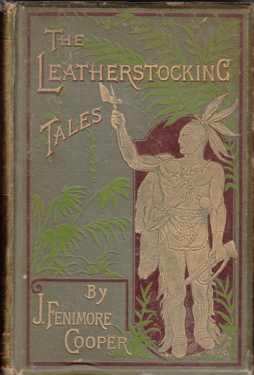 Leather-stocking Tales; The Deerslayer, The Last of the Mohicans, The Pathfinder, The Pioneers, The Prairie