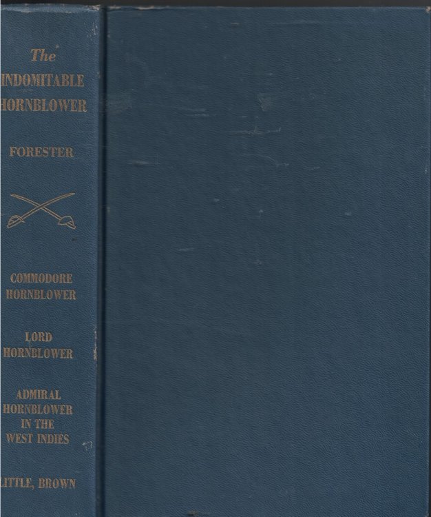 Indomitable Hornblower; Contains: Commodore Hornblower, Lord Hornblower and Admiral Hornblower in the West Indies