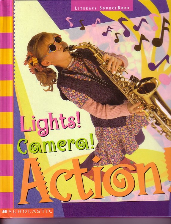 Lights Camera Action - Literacy Source Book; Creative Teams Produce Great Performances