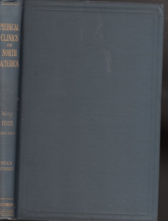 Medical Clinics Of North America, May 1922, Chicago; Volume 5, Number 6