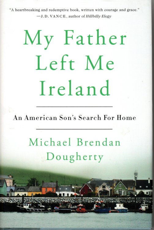 My Father Left Me Ireland; An American Son's Search for Home