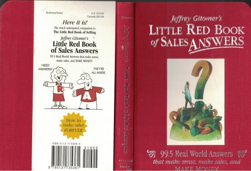 Little Red Book Of Sales Answers; 99.5 Real World Answers That Make Sense, Make Sales and Make Money