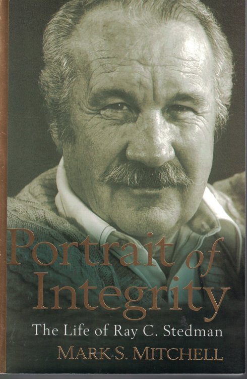 Portrait of Integrity; The Life of Ray C. Stedman