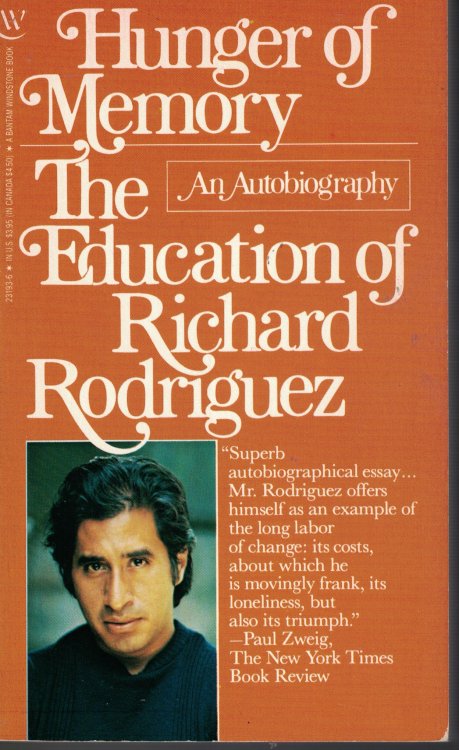 Hunger Of Memory - The Education Of Richard Rodriguez; An Autobiography