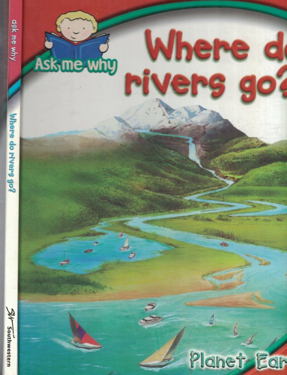 Where Do Rivers Go; - Planet Earth