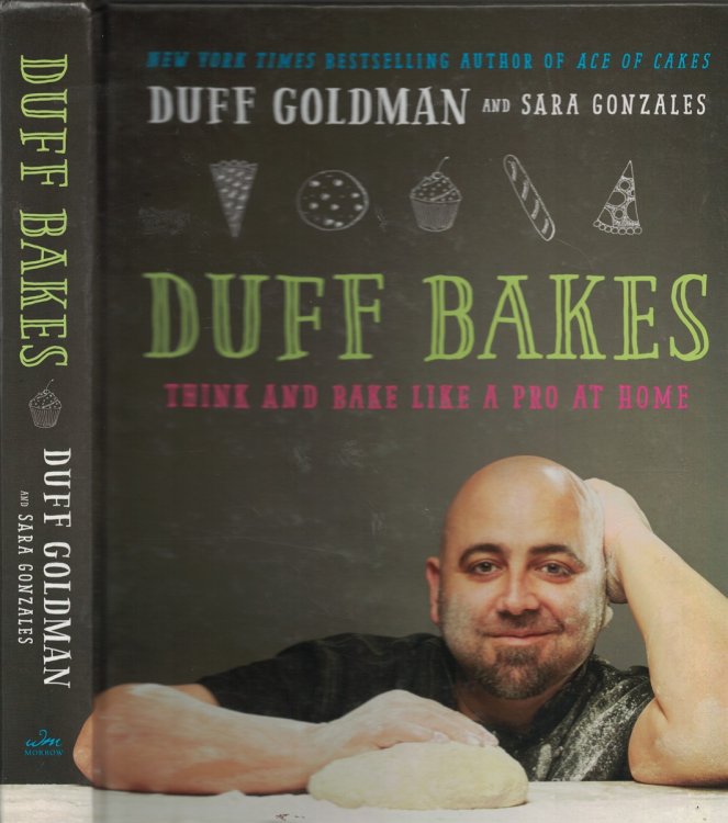 Duff Bakes; Think and Bake like a Pro At Home