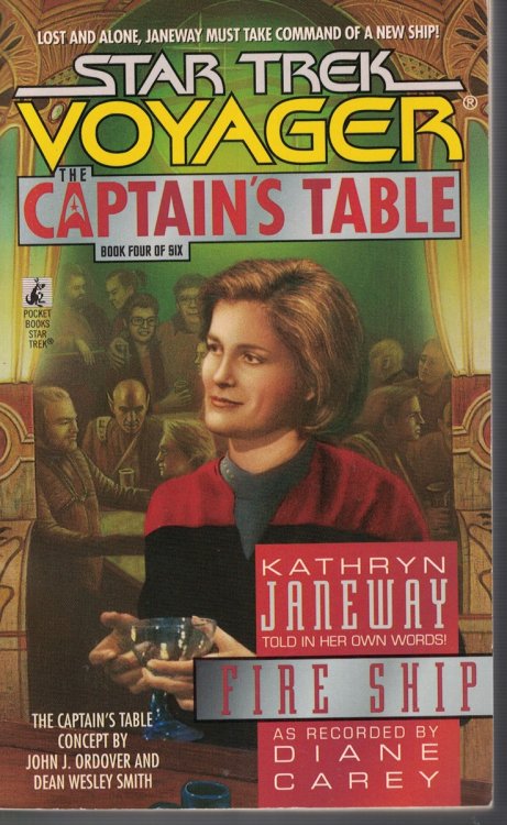 Fire Ship - Star Trek Voyager; - Book 4 Captain's Table