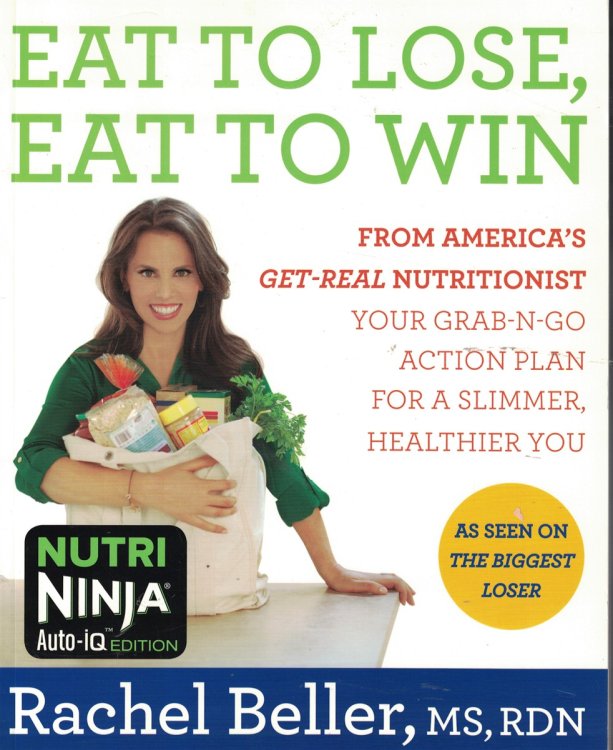 Eat To Lose, Eat To Win; Your Grab N Go Action Plan for a Slimmer, Healthier You