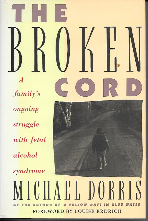 The Broken Cord; A Family's on Going Struggle with Fetal Alchol Syndrom