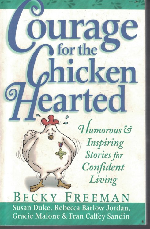 Courage for the Chicken Hearted; - Humorous and Inspiring Stories for Confident Living