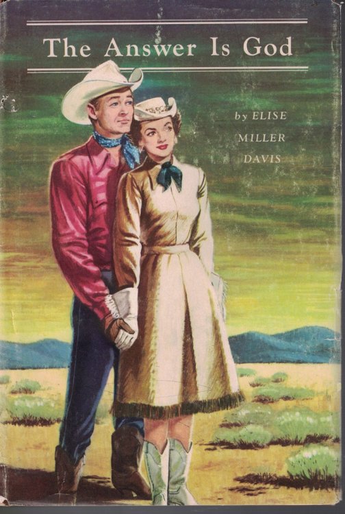 The Answer is God; - the Inspiring Personal Story of Dale Evans and Roy Rogers
